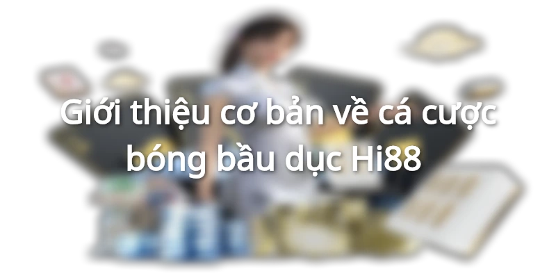 Giới thiệu cơ bản về cá cược bóng bầu dục Hi88&nbsp;