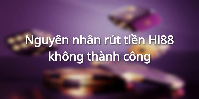 Nguyên nhân giao dịch nhận tiền không thành công