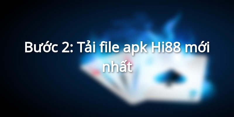 Tải file apk Hi88 cho điện thoại Android
